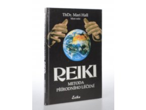 Reiki praktické léčení : pomoc při běžných onemocněních