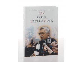 Tak pravil Václav Klaus
