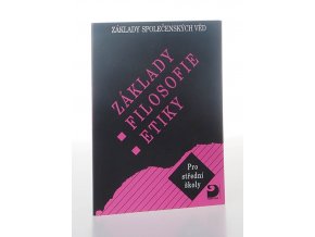 Základy filosofie, etiky : základy společenských věd : pro střední školy (1998)