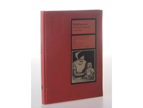 Pediatrie: Učební text pro střední zdravotnické školy, obor zdravotních sester, dietních sester a porodních asistentek