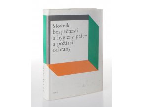 Slovník bezpečnosti a hygieny práce a požární ochrany