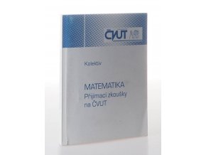 Matematika: Přijímací zkoušky na ČVUT