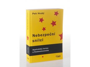 Nebezpeční snílci: Australská levice a Československo