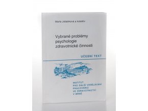 Vybrané problémy psychologie zdravotnické činnosti: Učební text