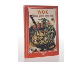Wok: Moderní, rychlé a úsporné vaření