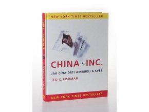 China, Inc. : Jak Čína drtí Ameriku a svět