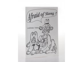 Alfraid of Slang ?