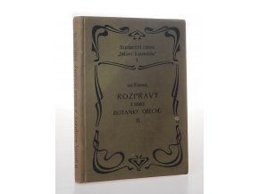 Rozpravy z oboru botaniky obecné : Řada II. :  Rostliny a činitelé přírodní - obrazy anatomické, morfologické, fysiologické a biologické