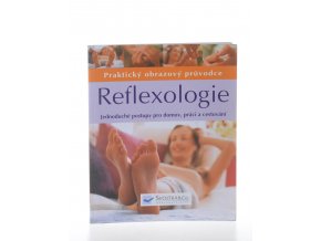 Reflexologie : jednoduché postupy pro domov, práci a cestování