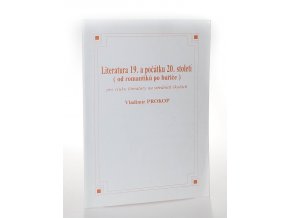 Literatura 19 a počátku 20 století (od romantilů po buřiče)