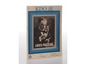 Louis Pasteur : edice Kdo je