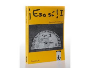 Eso sí!: Spanisch für Anfänger I.: Arbeitsbuch