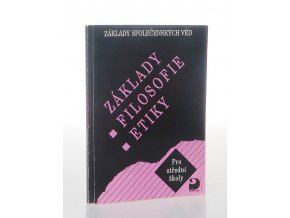 Základy filosofie, etiky : základy společenských věd : pro střední školy (1995)