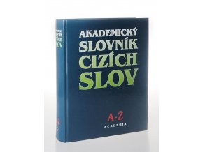 Akademický slovník cizích slov : A-Ž (2001)