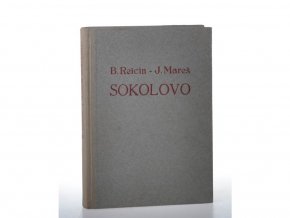 Sokolovo : Sborník reportáží a dokumentů o prvním bojovém vystoupení 1. čs. samostatného polního praporu ve SSSR na sovětskoněmecké frontě v roce 1943 (1945)