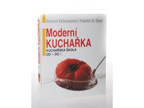 Moderní kuchařka : Kuchařská škola od A do Z