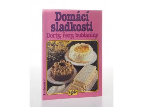 Domácí sladkosti: Dorty, řezy, bublaniny