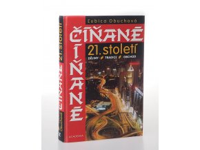 Číňané 21. století: dějiny, tradice, obchod