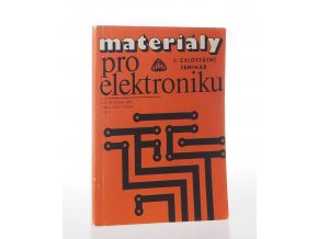 Materiály pro elektroniku : 2. celostátní seminář