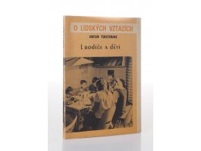 O lidských vztazích. I, Rodiče a děti  (1 sv)