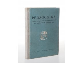 Pedagogika : 	Učební text pro žáky pedagog. škol pro vzdělání učitelů národních škol