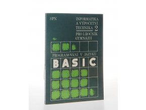 Informatika a výpočetní technika 2 : programování v jazyku Basic : učebnice pro 1. roč. gymnázií
