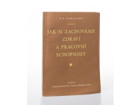 Jak si zachováme zdraví a pracovní schopnost