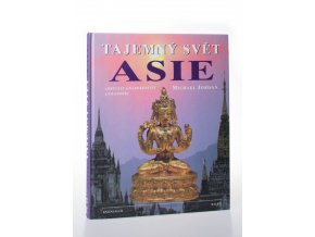 Tajemný svět Asie: rituály, náboženství, filosofie