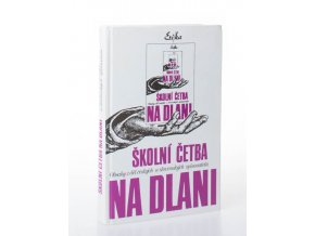 Školní četba na dlani : obsahy z děl českých a slovenských spisovatelů (1993)