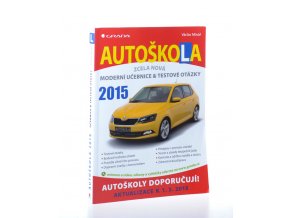 Autoškola  : Moderní učebnice a testové otázky (2015)