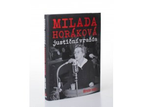 Milada Horáková: justiční vražda