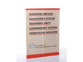 Zlobinova metoda ; Saratovský systém ; Ščokinské hnutí ; Leningradský systém ; Průmyslová sdružení