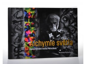 Alchymie světla: experimentální tvorba Petra Skaly