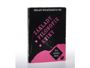 Základy filosofie, etiky: základy společenských věd: pro střední školy