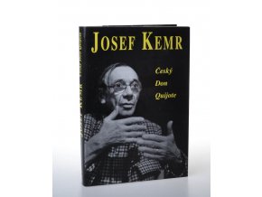 Josef Kemr:  Český Don Quijote