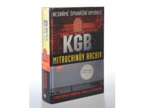 Neznámé špionážní akce KGB: Mitrochinův archiv