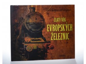 Zlatý věk evropských železnic