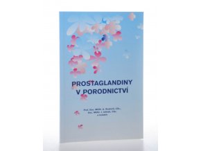 Prostaglandiny v porodnictví: soubor prací