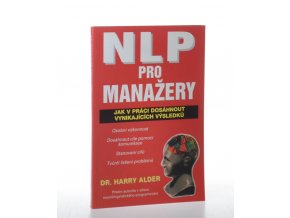 NLP pro manažery: jak v práci dosáhnout vynikajících výsledků