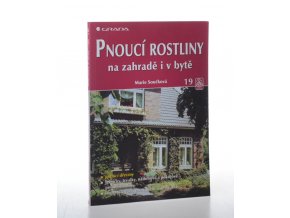 Pnoucí rostliny na zahradě i v bytě