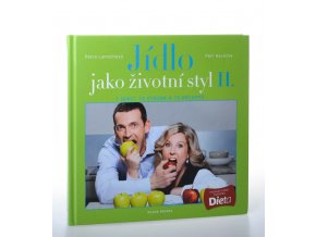 Jídlo jako životní styl. Díl 2, 7 sekcí, 70 otázek a 70 receptů