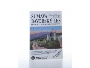 Šumava Bavorský les: průvodce, historické pohlednice