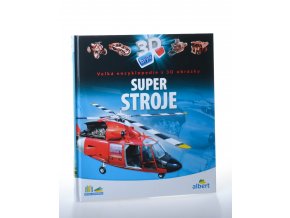 Super stroje: velká encyklopedie s 3D obrázky