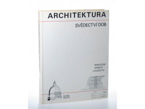Architektura svědectví dob: přehled vývoje stavitelství a architektury