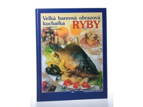 Velká barevná obrazová kuchařka - Ryby