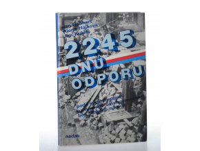 2245 dnů odporu: podíl spojů a spojařů na národně osvobozeneckém zápase českého lidu v letech 1939-1945
