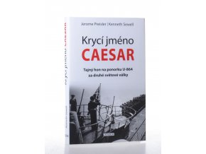 Krycí jméno Caesar : tajný hon na ponorku U-864 za druhé světové války