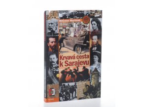 Krvavá  cesta k Sarajevu