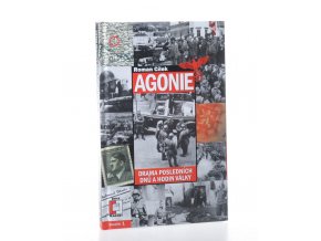 Agonie : drama posledních dnů a hodin války