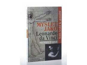Myslet jako Leonardo da Vinci : sedm kroků ke genialitě